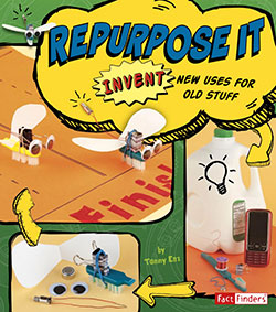 Repurpose It: Invent New Uses for Old Stuff