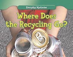 Everyday Mysteries series – Where Does the Recycling Go?